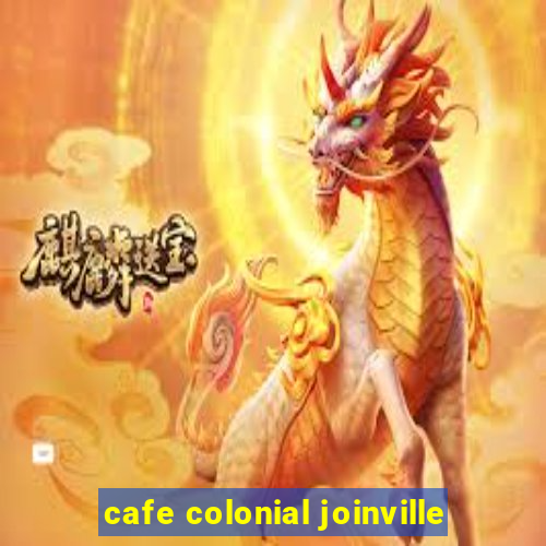 cafe colonial joinville